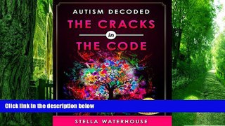 Big Deals  Autism Decoded: The Cracks in the Code  Free Full Read Most Wanted