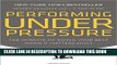 [PDF] Performing Under Pressure: The Science of Doing Your Best When It Matters Most Full Colection