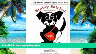 Big Deals  The Brainy Satchel Social Skills Book: The lifelong value of learning how to make and