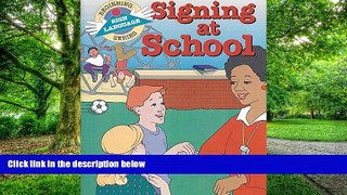 Big Deals  Signing at School (Beginning Sign Language Series) (Signed English)  Free Full Read
