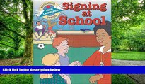 Big Deals  Signing at School (Beginning Sign Language Series) (Signed English)  Free Full Read