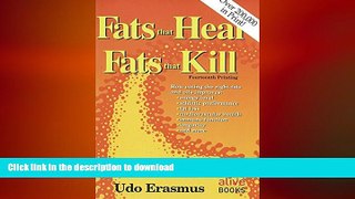 FAVORITE BOOK  Fats That Heal, Fats That Kill: The Complete Guide to Fats, Oils, Cholesterol and