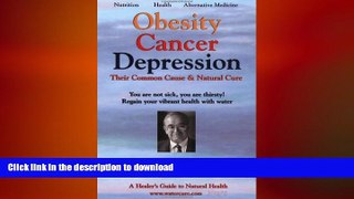 FAVORITE BOOK  Obesity Cancer   Depression: Their Common Cause   Natural Cure FULL ONLINE