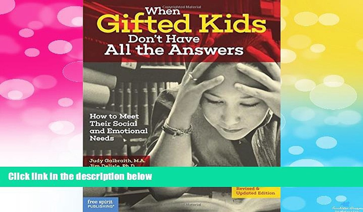 READ FREE FULL  When Gifted Kids Don t Have All the Answers: How to Meet Their Social and
