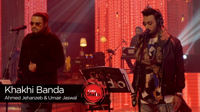 Khaki Banda, Ahmed Jahanzeb & Umair Jaswal, Episode 3, Coke Studio 9_Full-HD