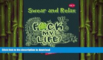 READ  Sweary Coloring Book: F*ck My Life (Swear Word Coloring Book) (Swear and Relax) (Volume 4)