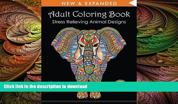 READ BOOK Adult Coloring Book: Stress Relieving Animal Designs FULL ONLINE