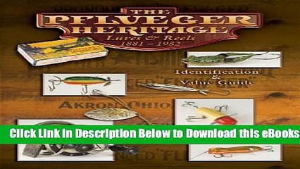 [Reads] The Pflueger Heritage Lures   Reels 1881-1952 Online Books