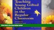 READ FREE FULL  Teaching Young Gifted Children in the Regular Classroom: Identifying, Nurturing,