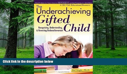 Big Deals  The Underachieving Gifted Child: Recognizing, Understanding, and Reversing