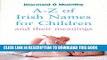 [PDF] A-Z of Irish Names for Children and Their Meanings: Finding the Perfect Irish Name for Your