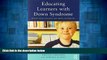 READ FREE FULL  Educating Learners with Down Syndrome: Research, theory, and practice with