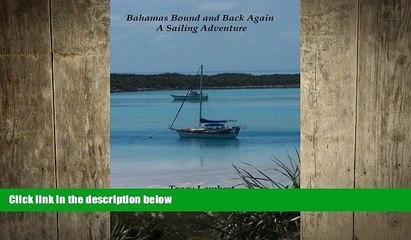 FREE PDF  Bahamas Bound and Back Again - A Sailing Adventure  BOOK ONLINE