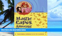 Must Have PDF  Magic Capes, Amazing Powers: Transforming Superhero Play in the Classroom  Best
