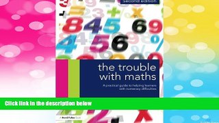 Must Have  The Trouble with Maths: A Practical Guide to Helping Learners with Numeracy