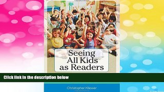 READ FREE FULL  Seeing All Kids as Readers: A New Vision for Literacy in the Inclusive Early