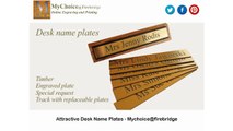 Attractive Desk Name Plates - Mychoice@firebridge