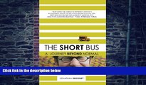 Big Deals  The Short Bus: A Journey Beyond Normal  Best Seller Books Most Wanted