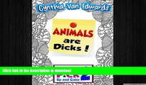 FAVORITE BOOK  Animals Are Dicks!: Shut the F*ck Up and Color (2): The Adult Coloring Book of