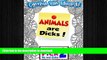 FAVORITE BOOK  Animals Are Dicks!: Shut the F*ck Up and Color (2): The Adult Coloring Book of