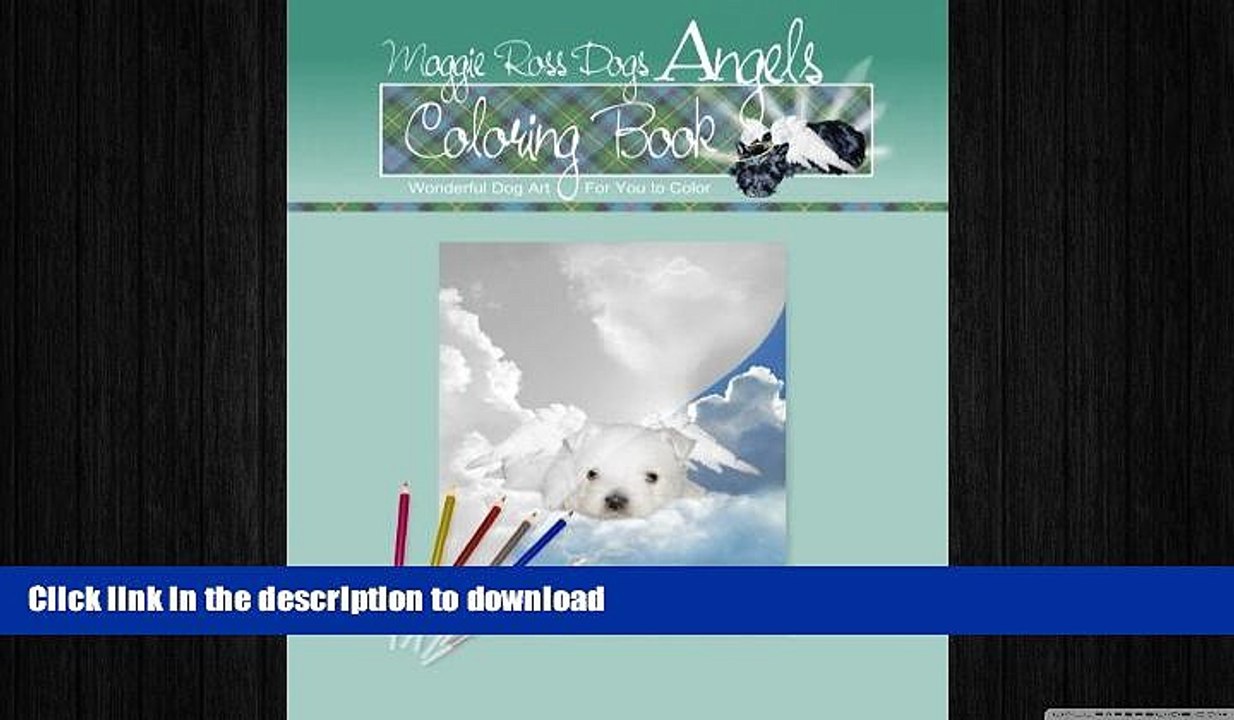 READ BOOK  Maggie Ross Dogs ANGELS Coloring Book: Wonderful Dog Art For You to Color (Maggie Ross