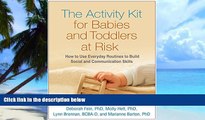 Big Deals  The Activity Kit for Babies and Toddlers at Risk: How to Use Everyday Routines to Build