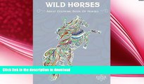 GET PDF  Wild Horses: An Adult Coloring Book of Horses  PDF ONLINE