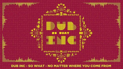 DUB INC - No matter where you come from (Album "So What")