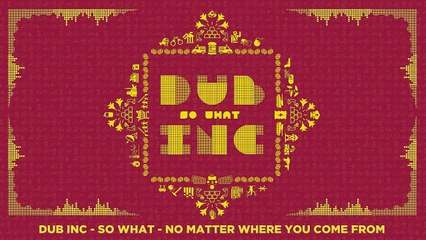 DUB INC - No matter where you come from (Album "So What")
