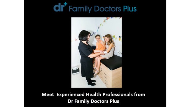 Meet Experienced Health Professionals from Dr Family Doctors Plus