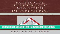 [New] School District Master Planning: A Practical Guide to Demographics and Facilities Planning