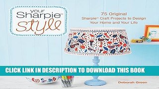 [PDF] Your Sharpie Style: 75 Original Sharpie Craft Projects to Design Your Home and Your Life
