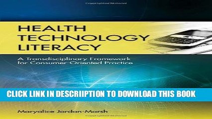 [PDF] Health Technology Literacy: A Transdisciplinary Framework For Consumer-Oriented Practice
