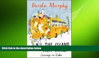 FREE PDF  The Island That Dared: Journeys in Cuba  DOWNLOAD ONLINE