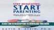[PDF] Stop Medicating, Start Parenting: Real Solutions for Your Problem Teenager Popular Colection