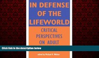 Popular Book In Defense of Lifeworld: Critical Perspectives on Adult Learning (Suny Series,