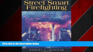 Choose Book Street Smart Firefighting: The Common Sense Guide to Firefighter Safety And Survival