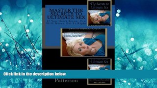 Popular Book Master The Secrets To Ultimate Sex: If You Don t Know, You Will Never Get It Right