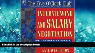 Enjoyed Read Interviewing and Salary Negotiation (Five O Clock Club Series)