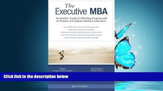 Enjoyed Read Executive MBA: An Insider s Guide for Working Professionals in Pursuit of Graduate
