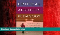 Choose Book Critical Aesthetic Pedagogy: Toward a Theory of Self and Social Empowerment (New