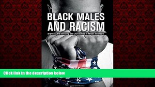 Popular Book Black Males and Racism: Improving the Schooling and Life Chances of African Americans