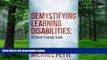 Big Deals  Demystifying Learning Disabilities: A Parent Friendly Guide  Best Seller Books Best