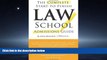 For you Complete Start-to-Finish Law School Admissions Guide