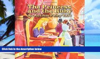 Big Deals  The Princess and the Ruby: An Autism Fairy Tale (Growing with Love)  Free Full Read