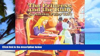 Big Deals  The Princess and the Ruby: An Autism Fairy Tale (Growing with Love)  Free Full Read
