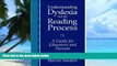Big Deals  Understanding Dyslexia and the Reading Process: A Guide for Educators and Parents  Free
