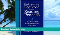 Big Deals  Understanding Dyslexia and the Reading Process: A Guide for Educators and Parents  Free