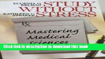 Read Study Without Stress: Mastering Medical Sciences (Surviving Medical School Series)  Ebook