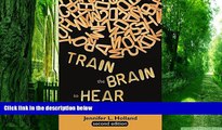 Big Deals  Train the Brain to Hear: Understanding and Treating Auditory Processing Disorder,